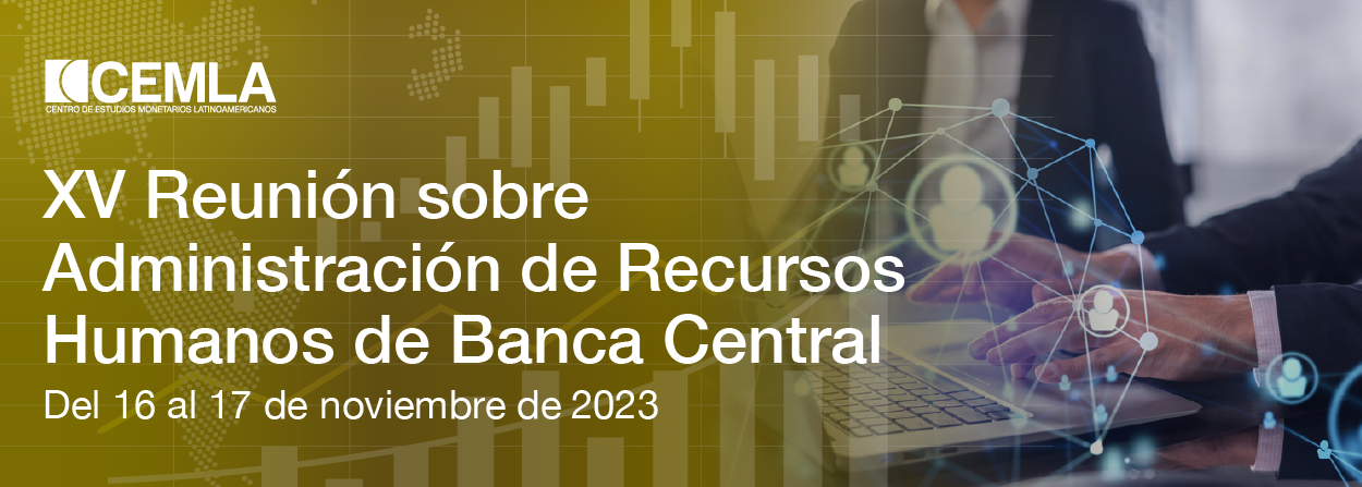 XV Reunión sobre Administración de Recursos Humanos de Banca Central